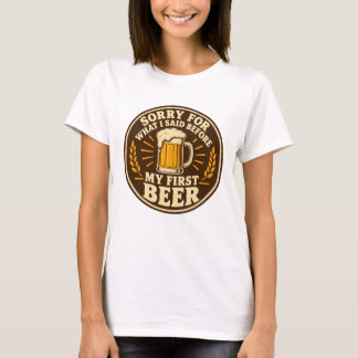 Camiseta Desculpe pelo que eu disse antes da minha primeira