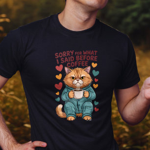Camiseta Desculpe pelo que eu disse antes do café