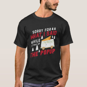 Camiseta Desculpe Pelo Que Eu Disse, Camper De Pop-up Carro