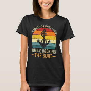 Camiseta Desculpe Pelo Que Eu Disse Enquanto Atracava O Cap