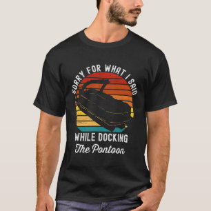 Camiseta Desculpe Pelo Que Eu Disse Enquanto Atracava O Pon