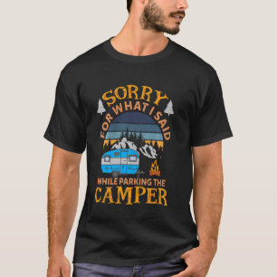 Camiseta Desculpe Pelo Que Eu Disse Enquanto Estacionava A
