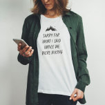 Camiseta Desculpe pelo que eu disse enquanto estávamos cami<br><div class="desc">Adoraria caminhar? Isso traz o melhor de você? Se você respondeu não, esta é a sua camisa. "Desculpe pelo que eu disse enquanto estávamos caminhando" é uma maneira engraçada de expressar que você gostaria de caminhar, mas você não gosta. Bonito e inteligente, faz um presente de excelente para pessoas de...</div>