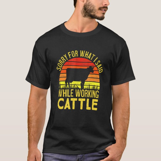 Camiseta Desculpe pelo que eu disse enquanto trabalhava com (Frente)
