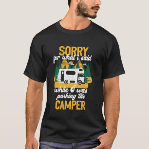 Camiseta Desculpe Pelo Que Eu Disse Enquanto Você Estaciona