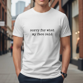 Camiseta Desculpe Pelo Que Meu Rosto Disse Engraçado