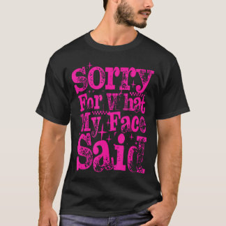 Camiseta Desculpe Pelo Que Meu Rosto Disse Sarcasmo Feminin