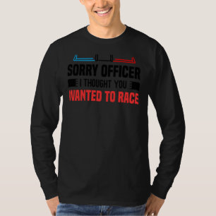 Camiseta Desculpe, Policial, Pensei Que Queria Correr Engra