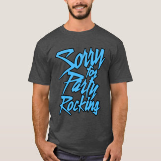 Camiseta Desculpe por Luz de Party Rocking engraçada