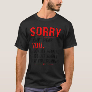 CAMISETA DESCULPE POR OUVIR QUE TIREI MINHA AJUDA DE AUDIÇÃ