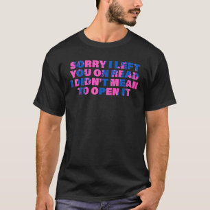 Camiseta Desculpe por tê-lo deixado na leitura. Não quis ab