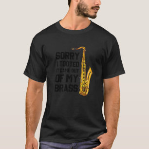 Camiseta Desculpe Por Tê-Lo Saiu Do Meu Brass Engraçado Sax