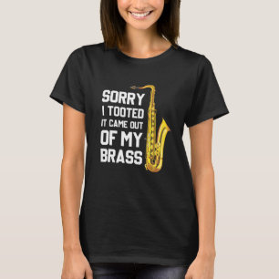 Camiseta Desculpe Por Tê-Lo Saiu Do Meu Brass Engraçado Sax