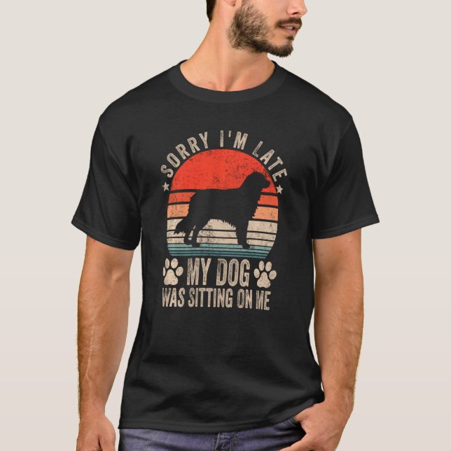 Camiseta Desculpe Por Ter Atrasado Meu Cachorro Estava Sent (Frente)