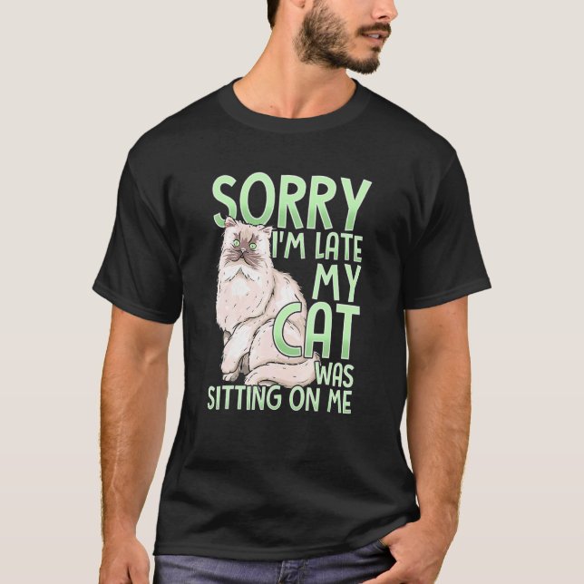 Camiseta Desculpe Por Ter Atrasado Meu Gato Estava Sentado  (Frente)