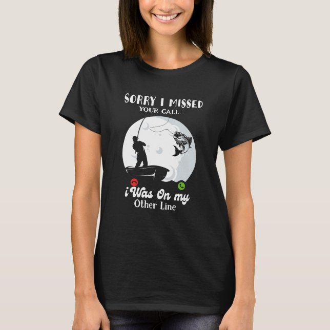 Camiseta Desculpe Por Ter Perdido A Sua Chamada. (Frente)