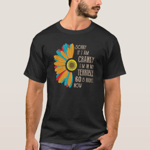 Camiseta Desculpe se estou irritado, estou no meu terrível 
