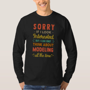 Camiseta Desculpe Se Eu Pareço Interessado Pense Em Modela