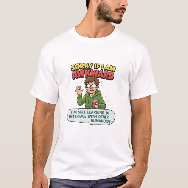 Camiseta Desculpe Se Eu Sou Desajeitado Aprendendo a Intera (Frente)
