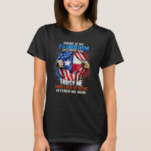 Camiseta Desculpe Se Meu Patriotismo Ofende Você Acredita E
