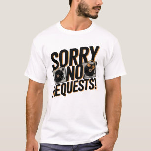 Camiseta Desculpe Sem Solicitações - DJ