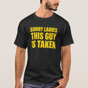 Camiseta Desculpe Senhoras Esta Cara foi tirada Desculpe po