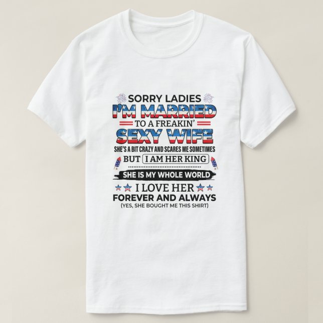 Camiseta Desculpe Senhoras, eu sou casado com uma mulher se (Frente do Design)