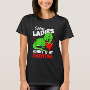 Camiseta Desculpe, Senhoras Mamães É Meu Namorados Dino Seg