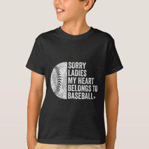 Camiseta Desculpe Senhoras Meu Coração Pertence Ao Baseball