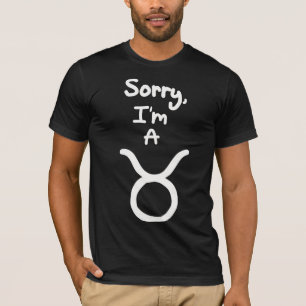 Camiseta Desculpe, sou um Taurus