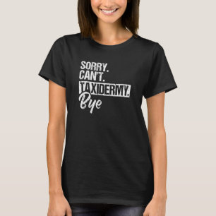 Camiseta Desculpe Táxidera Táxidera Táxidermia Táxidermia