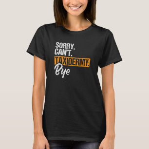 Camiseta Desculpe Táxidera Táxidera Táxidermia Táxidermia 1