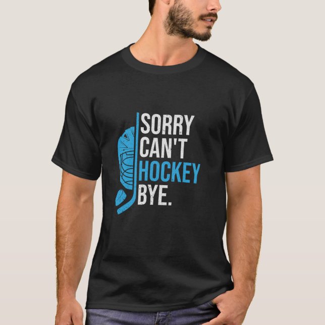 Camiseta Desculpe, Tchau Engraçado Jogadores de Hóquei (Frente)