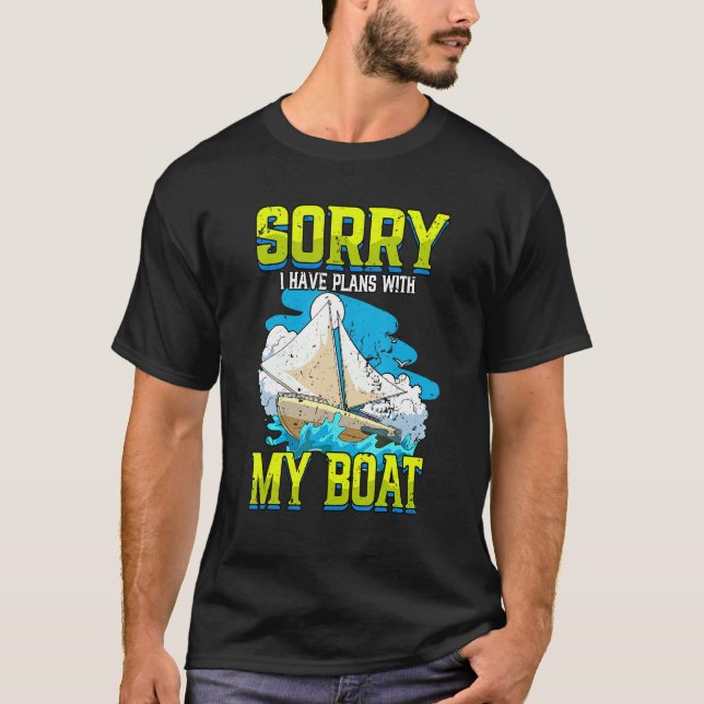 Camiseta Desculpe, Tenho Planos Com Meu Barco De Barco Capi (Frente)