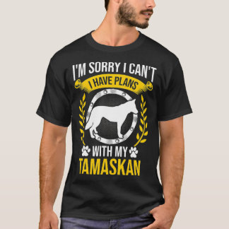 Camiseta Desculpe, Tenho Planos Com Meu Cão Tamaskan