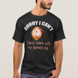 Camiseta Desculpe, Tenho Planos Com Meu Porco Guineense Eng