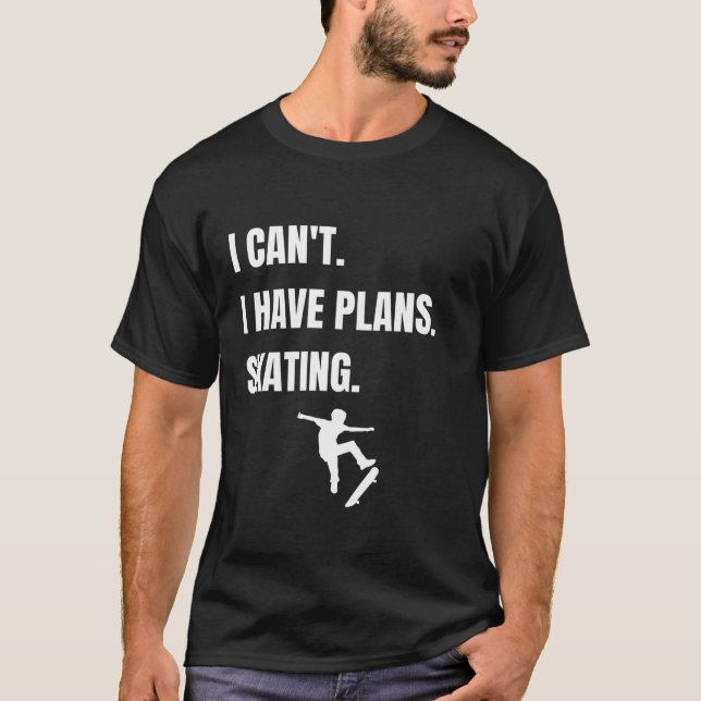 Camiseta Desculpe, Tenho Planos De Patinação (Frente)