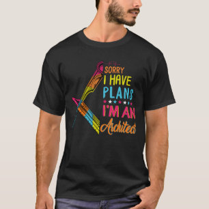 Camiseta Desculpe, tenho planos de ser arquiteto, arquiteto