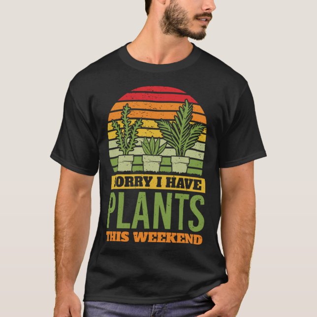 Camiseta Desculpe, tenho plantas neste fim de semana. (Frente)