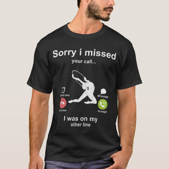 Camiseta Desculpe ter perdido a sua chamada - ginástica rit (Frente)