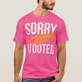 Camiseta Desculpe, Toquei Trumpet