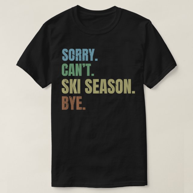 Camiseta Desculpem a estação de esqui. (Frente do Design)