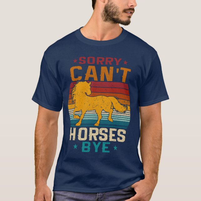 Camiseta Desculpem Cavalos Cantes Tchau Engraçado Vintage v (Frente)