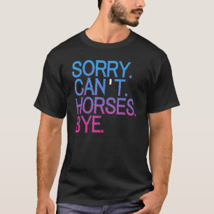Camiseta Desculpem Cavalos Cantos Adeus Mulheres Cavalas Jo