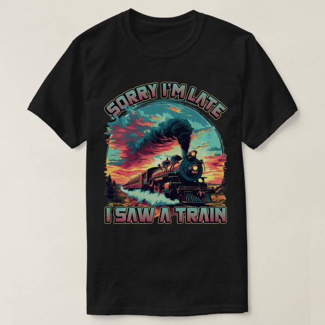 Camiseta Desculpem-Me Por Ter Visto Um Trem De Comboio Lo (Frente do Design)