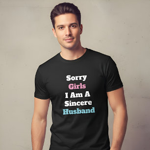 Camiseta Desculpem Meninas Eu Sou Um Marido Sincero Texto P