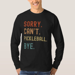 Camiseta Desculpem, Pickleball, Tchau, Jogador De Picklebal