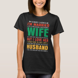 Camiseta Desculpem Senhoras Estou Casado Com Uma Mulher Inc