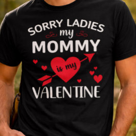 Camiseta Desculpem, Senhoritas, Minha Mamãe é Meu Namorado