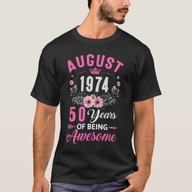 Camiseta Desde 1974, 50 Anos, 50 de agosto, 50 Mulheres de  (Frente)